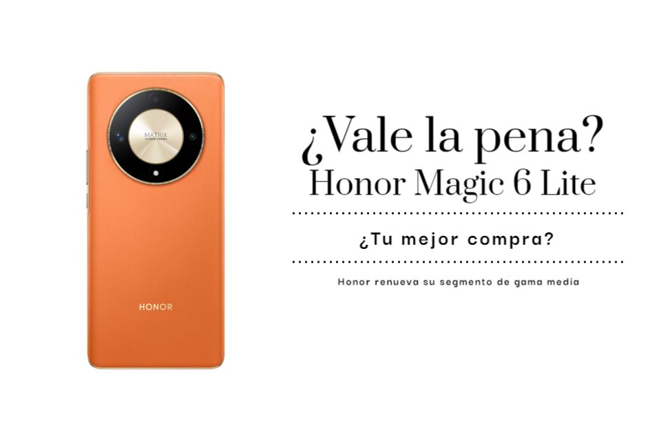 ¿Vale la pena comprar el Honor Magic 6 Lite?