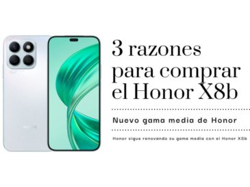 3 razones para comprar el Honor X8b